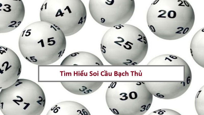 Soi Cầu Bạch Thủ XSMB